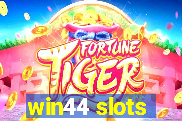 win44 slots